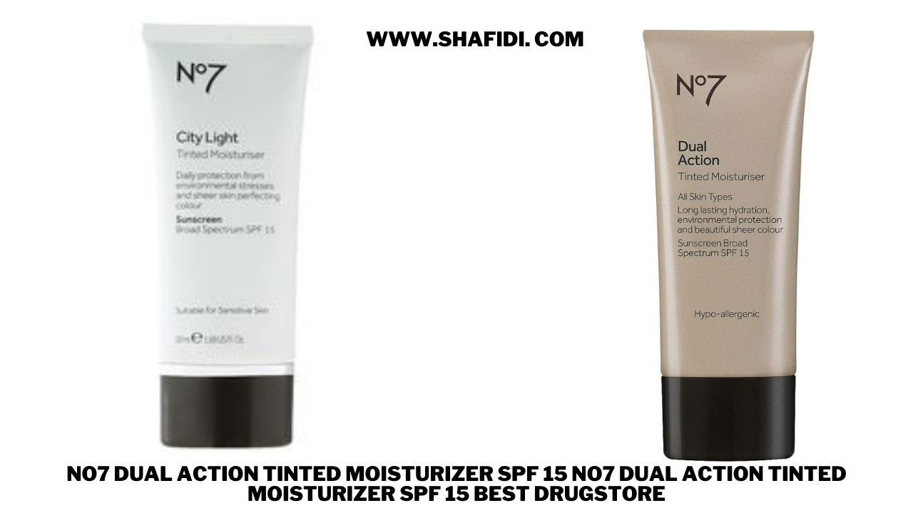 H) NO7 DUAL ACTION TINTED MOISTURIZER SPF 15 NO7 DUAL ACTION